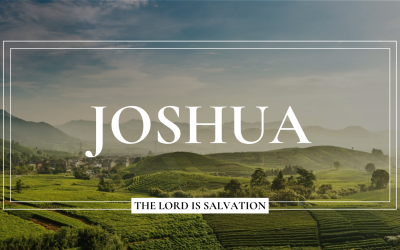 Joshua: The Lord is Salvation