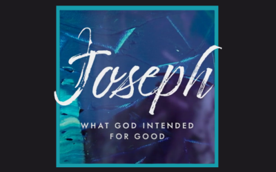 Joseph: What God Intended for Good