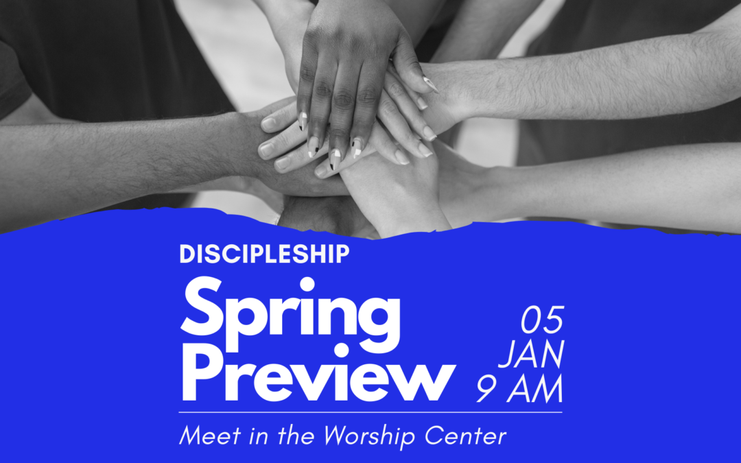 Discipleship Spring Preview