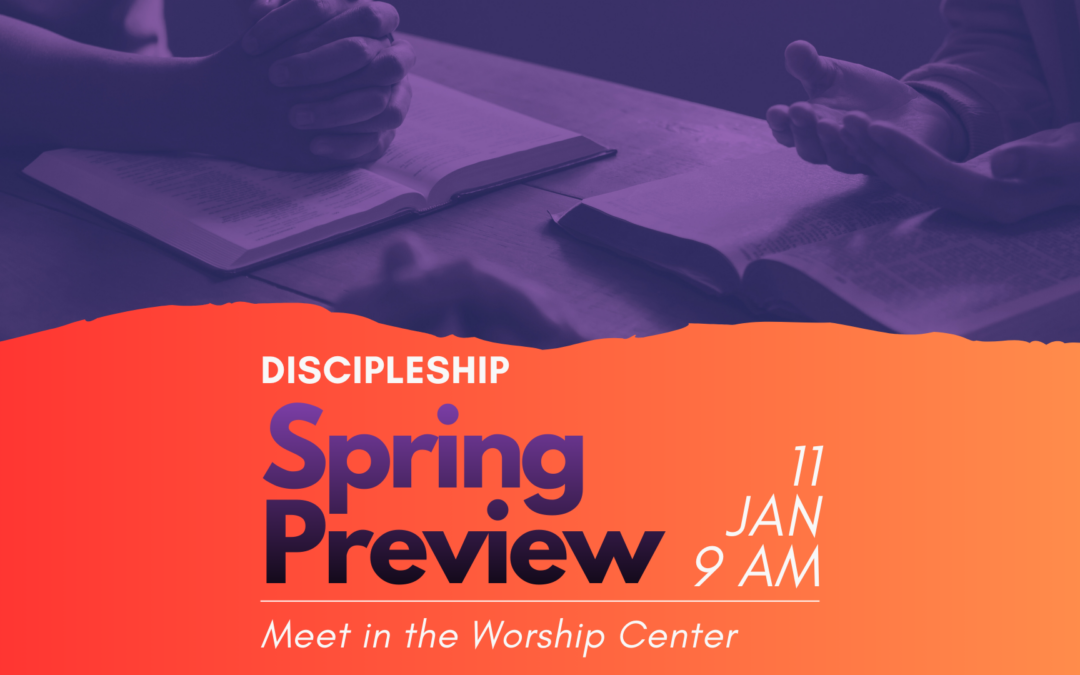 Discipleship Spring Preview