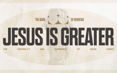 Hebrews: Jesus is Greater